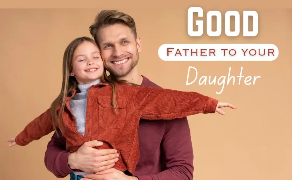 how to be a good father to a daughter