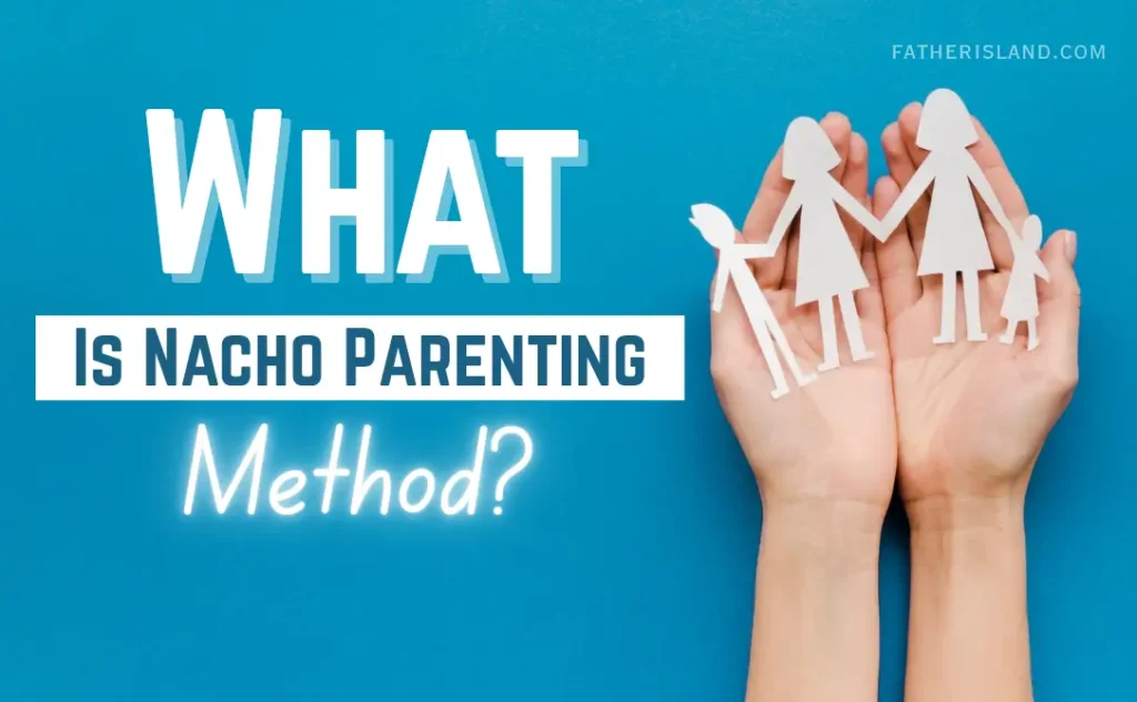 Nacho Parenting Method
