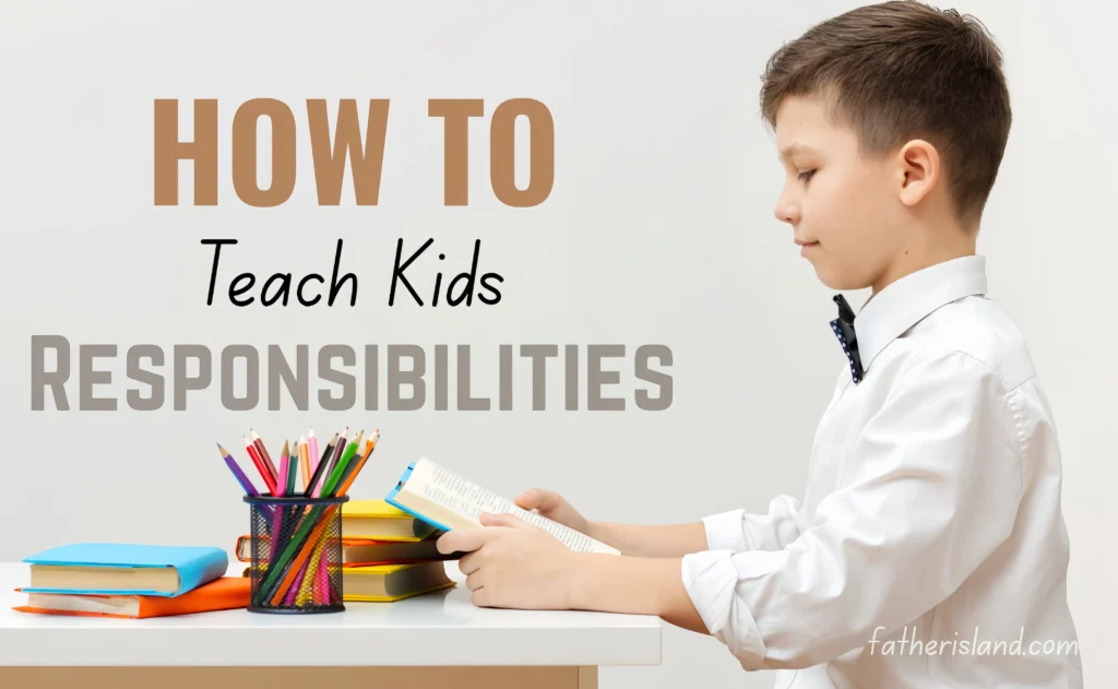 how to teach kids responsibility