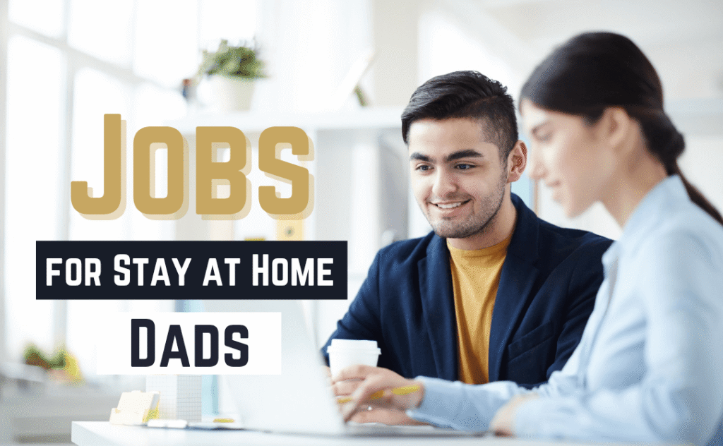 Stay at Home Dad Jobs
